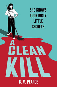 A Clean Kill : A psychological thriller, brimming with suspense and scandal at an elite university - B.V. Pearce