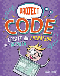 Project Code : Create An Animation with Scratch - Kevin Wood