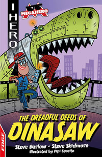 The Dreadful Deeds of DinaSaw : EDGE: I HERO: Megahero - Steve Barlow