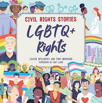 Civil Rights Stories: LGBTQ+ Rights : Civil Rights Stories - Louise Spilsbury