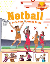 Sports Academy: Netball : Build Your Sporting Skills - Clive Gifford