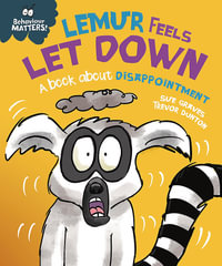 Behaviour Matters: Lemur Feels Let Down - A book about disappointment : Behaviour Matters - Sue Graves
