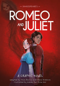 Classics in Graphics: Shakespeare's Romeo and Juliet : A Graphic Novel - Steve Barlow