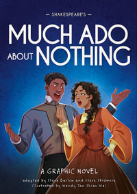 Classics in Graphics: Shakespeare's Much Ado About Nothing : A Graphic Novel - Steve Barlow