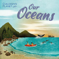 Children's Planet: Our Oceans : Children's Planet - Louise Spilsbury