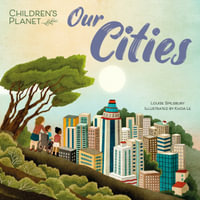 Children's Planet: Our Cities : Children's Planet - Louise Spilsbury