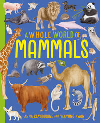 A Whole World of... : Mammals - Anna Claybourne