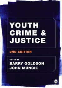 Youth Crime and Justice - Barry Goldson