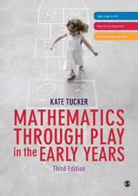 Mathematics Through Play in the Early Years - Kate Tucker
