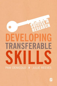 Developing Transferable Skills : Enhancing Your Research and Employment Potential - Julie Reeves
