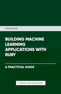 Building Machine Learning Applications With Ruby - PS Publishing