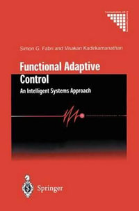 Functional Adaptive Control : An Intelligent Systems Approach - Simon G. Fabri