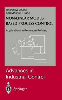Nonlinear Model-based Process Control : Applications in Petroleum Refining - Rashid M. Ansari
