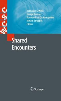 Shared Encounters : Computer Supported Cooperative Work - Katharine S. Willis