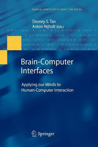 Brain-Computer Interfaces : Applying our Minds to Human-Computer Interaction - Desney S. Tan