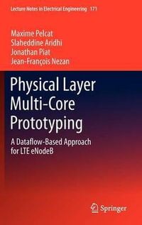 Physical Layer Multi-Core Prototyping : A Dataflow-Based Approach for LTE eNodeB - Jean-Francois Nezan