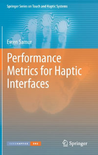 Performance Metrics for Haptic Interfaces : Springer Series on Touch and Haptic Systems - Evren Samur