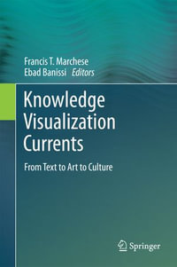 Knowledge Visualization Currents : From Text to Art to Culture - Francis T. Marchese