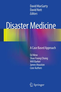Disaster Medicine : A Case Based Approach - David MacGarty