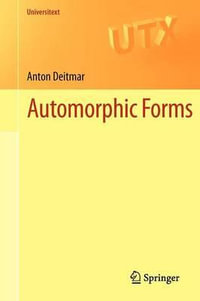 Automorphic Forms : Universitext - Anton Deitmar
