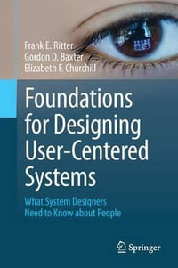 Foundations for Designing User-Centered Systems : What System Designers Need to Know about People - Elizabeth F. Churchill