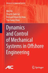 Dynamics and Control of Mechanical Systems in Offshore Engineering : Engineering (R0) - Wei He