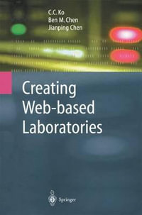 Creating Web-based Laboratories : Advanced Information and Knowledge Processing - C.C. Ko