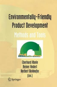 Environmentally-Friendly Product Development : Methods and Tools - Eberhard Abele