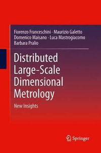 Distributed Large-Scale Dimensional Metrology : New Insights - Fiorenzo Franceschini