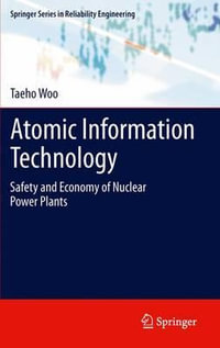 Atomic Information Technology : Safety and Economy of Nuclear Power Plants - Taeho Woo