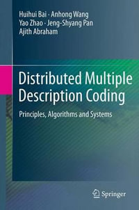 Distributed Multiple Description Coding : Principles, Algorithms and Systems - Ajith Abraham