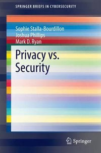 Privacy vs. Security : Springerbriefs in Cybersecurity - Sophie Stalla-Bourdillon