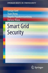 Smart Grid Security : Springerbriefs in Cybersecurity - Sanjay Goel