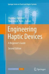 Engineering Haptic Devices : A Beginner's Guide - Christian Hatzfeld