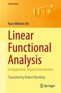 Linear Functional Analysis : An Application-Oriented Introduction - Hans Wilhelm Alt