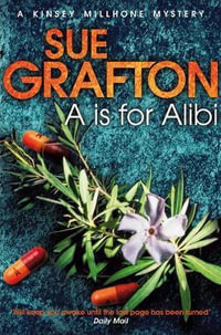 A is for Alibi : a Kinsey Millhone Mystery - Sue Grafton