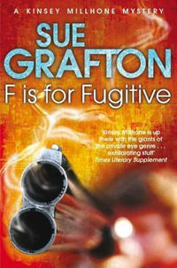 F is for Fugitive : A Kinsey Millhone Mystery - Sue Grafton