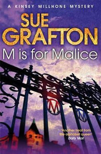 M is for Malice : Kinsey Millhone Mystery Series : Book 13 - Sue Grafton