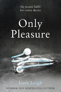 Only Pleasure : Bound Hearts - Lora Leigh