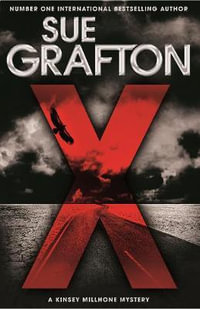 X : A Kinsey Millhone Novel : Book 24 - Sue Grafton