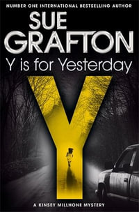 Y is for Yesterday : A Kinsey Millhone Novel 25 - Sue Grafton