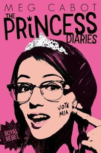 Royal Rebel : Princess Diaries : Princess Diaries : Book 6 - Meg Cabot