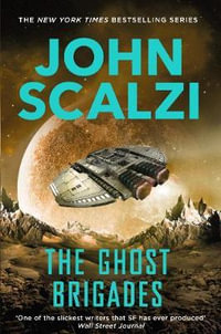 The Ghost Brigades : The Old Man's War series - John Scalzi
