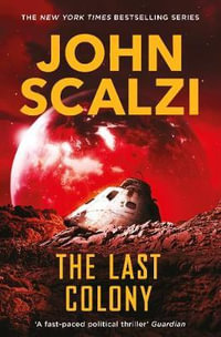 The Last Colony : The Old Man's War Series : Book 3 - John Scalzi