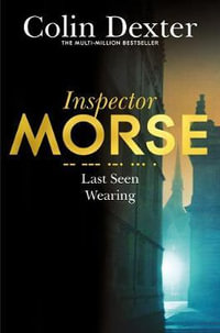 Last Seen Wearing : Inspector Morse: Book 2 - Colin Dexter