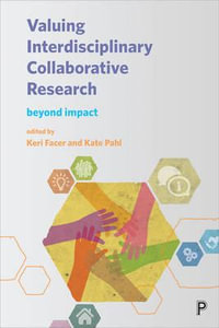 Valuing Interdisciplinary Collaborative Research : Beyond Impact - Keri Facer