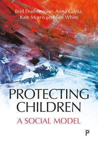 Protecting Children : A Social Model - Brid Featherstone