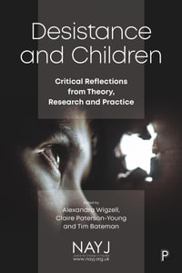 Desistance and Children : Critical Reflections from Theory, Research and Practice