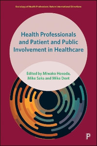 Health Professionals and Patient and Public Involvement in Healthcare : Sociology of Health Professions - Miwako Hosoda