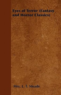 Eyes of Terror (Fantasy and Horror Classics) - L. T. Meade